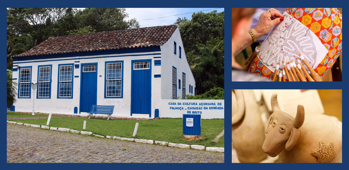 Casa da Cultura Açoriana de Palhoça à esquerda e elementos da cultura de base açoriana: rendeira e renda de bilro (acima) e cerâmica (abaixo)